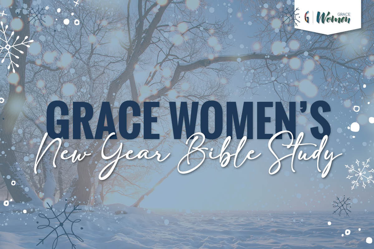 Christmas Bible Study 2022 Women's New Year Bible Study – Grace Community Church
